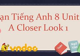 A Closer Look 1 Lớp 6 Tập 2 Unit 8