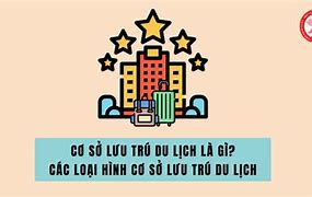 Cơ Sở Lưu Trú Trong Du Lịch Là Gì