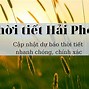 Dự Báo Thời Tiết 10 Ngày Tới Kiến An Hải Phòng